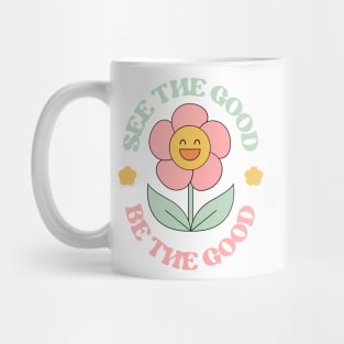 See The Good, Be The Good Mug